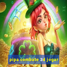 pipa combate 3d jogar